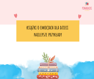książki o emocjach dla dzieci pomabajki